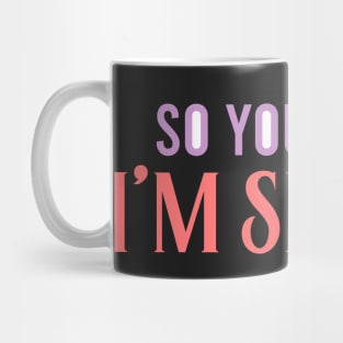 so you think i’m skinny sticker Sticker Mug